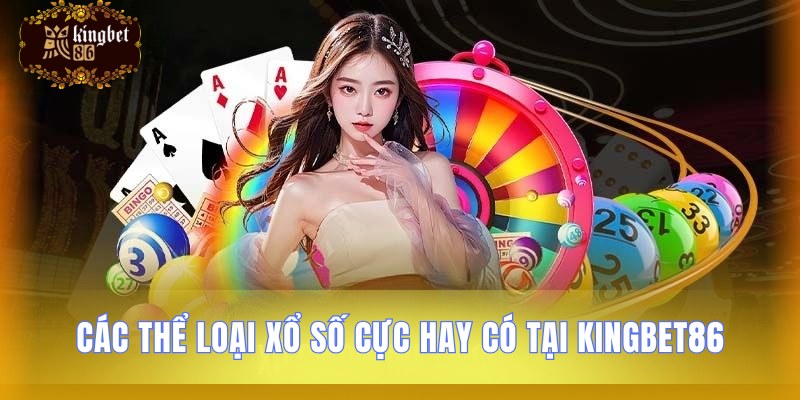 Những hình thức xổ số hấp dẫn tại Kingbet86