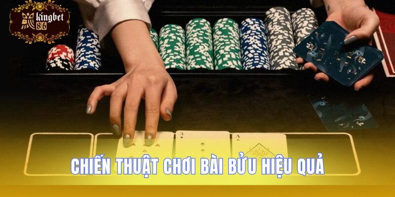 Những phương pháp chơi bài bửu hiệu quả nhất