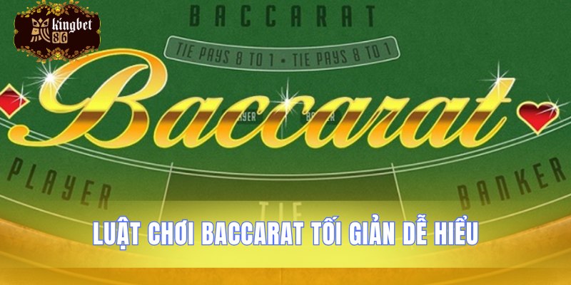 Quy tắc trò chơi Baccarat đơn giản hóa