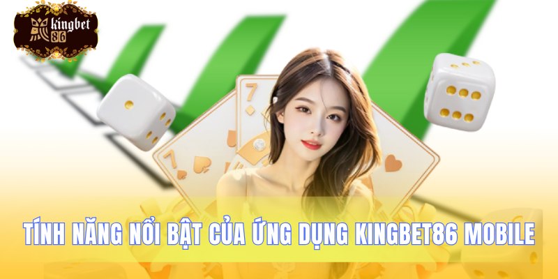 Những ưu điểm đặc biệt trên app Kingbet86